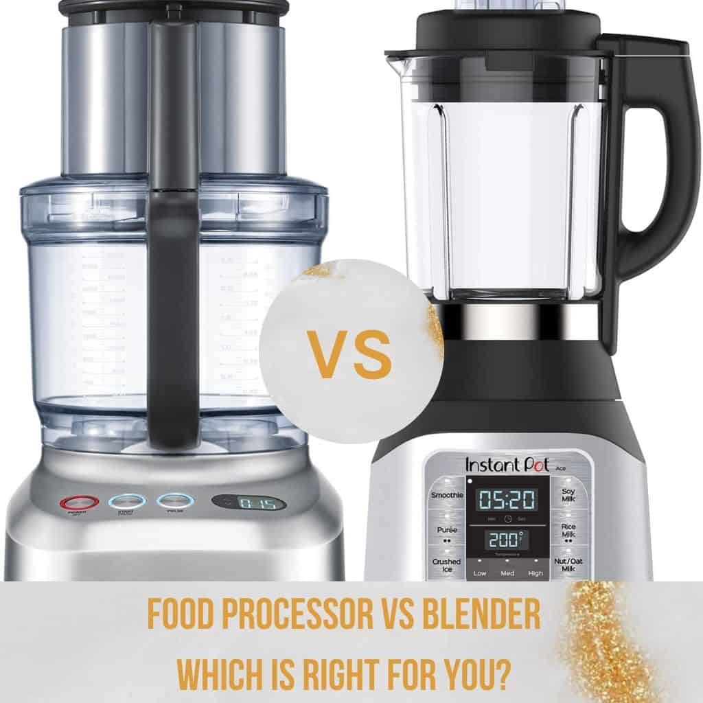 Food Processor Vs Blender - Which One Should You Buy?